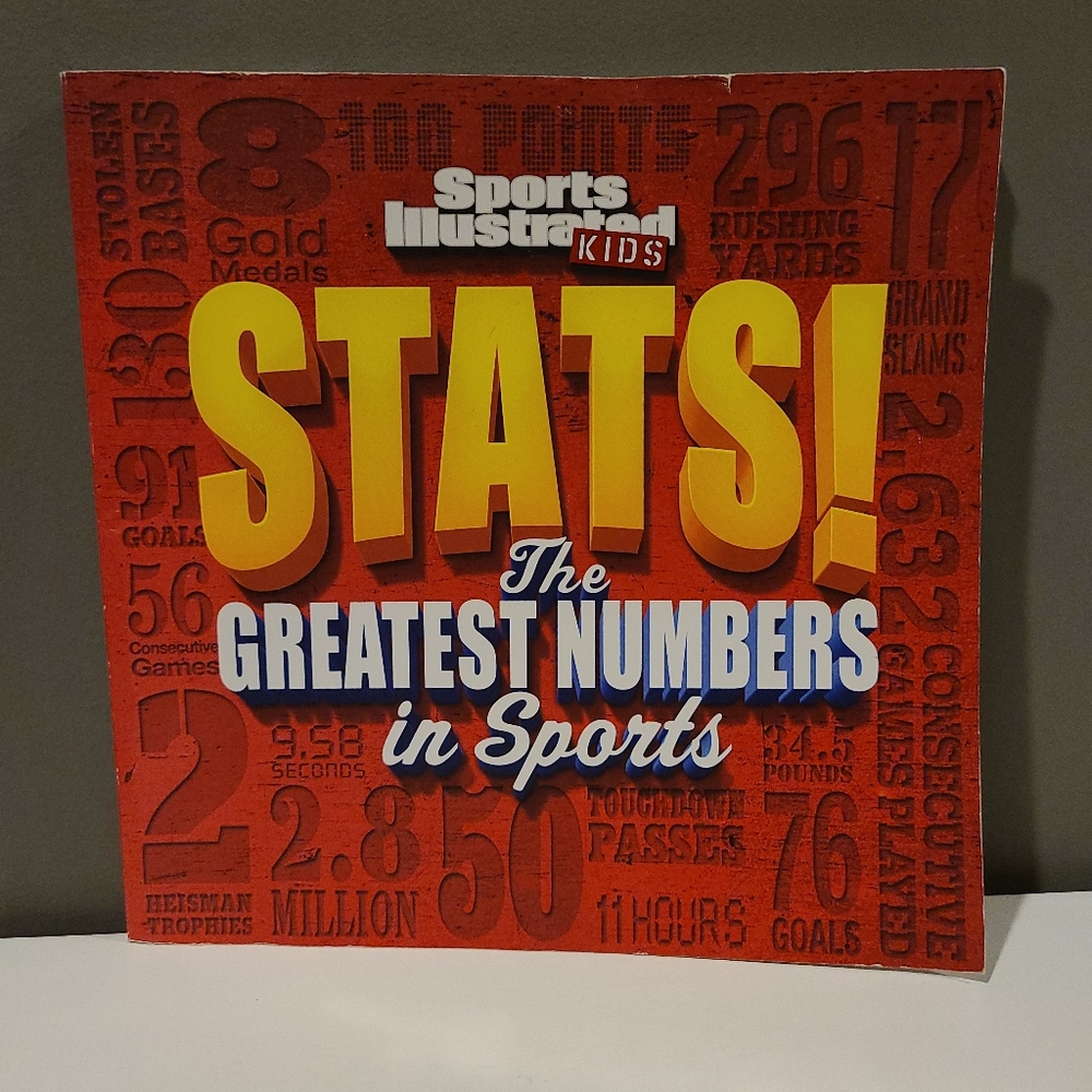 Sports Illustrated Kids Stats! The Greatest Numbers in Sports Book